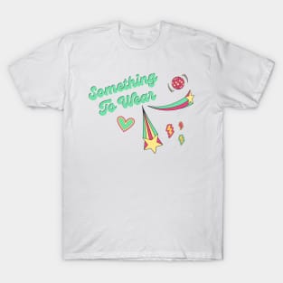 Something to wear T-Shirt